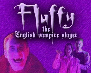 Fluffy The English Vampire Slayer