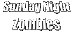 Sunday Night Zombies